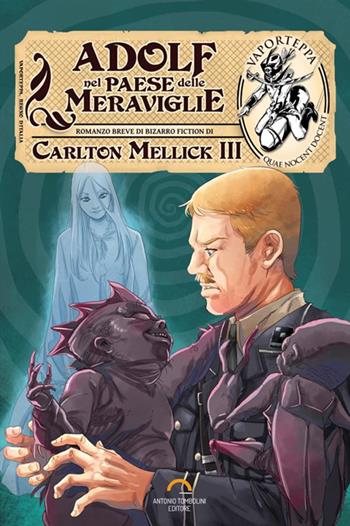 Adolf nel Paese delle Meraviglie - Carlton Mellick III - Libro Antonio Tombolini Editore 2018, Vaporteppa | Libraccio.it