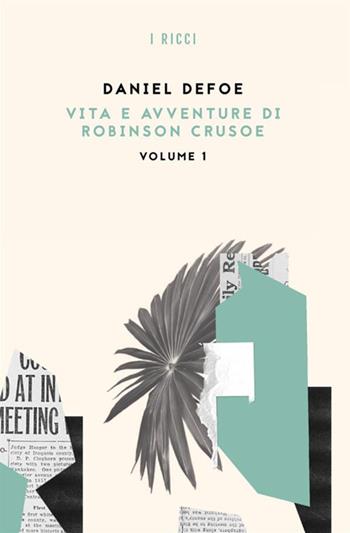Vita e avventure di Robinson Crusoe - Daniel Defoe - Libro Antonio Tombolini Editore 2018, I ricci | Libraccio.it