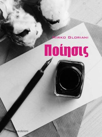 Poeísis - Mirko Gloriani - Libro Akea 2018, Poetica | Libraccio.it