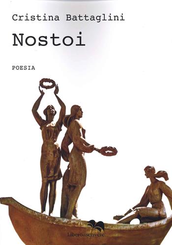 Nostoi - Cristina Battaglini - Libro Liberodiscrivere edizioni 2021, Spazioautori | Libraccio.it