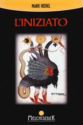 L' iniziato. Un viaggio alla ricerca della verità nascosta negli antichi misteri