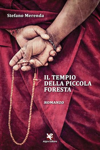 Il tempio della piccola foresta - Stefano Merenda - Libro Algra 2016, Scritti | Libraccio.it
