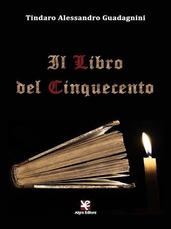 Il Libro del Cinquecento - Tindaro Alessandro Guadagnini - Libro Algra 2016, Tascabili | Libraccio.it