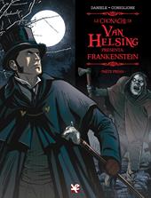 Frankenstein. Le cronache di Van Helsing. Vol. 1