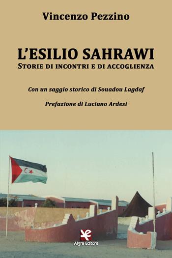 L' esilio sahrawi. Storie di incontri e di accoglienza - Vincenzo Pezzino - Libro Algra 2018, Scritti | Libraccio.it