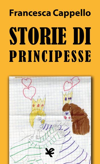 Storie di principesse - Francesca Cappello - Libro Algra 2018, Social | Libraccio.it