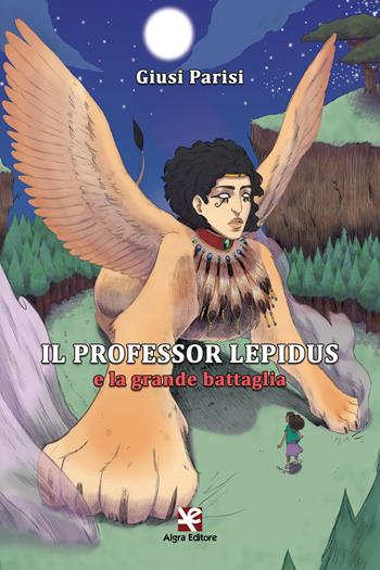 Il Professor Lepidus e la grande battaglia - Giusi Parisi - Libro Algra 2018, Il vortice | Libraccio.it