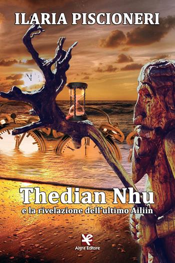 Thedian Nhu e la rivelazione dell'ultimo Ailiin - Ilaria Piscioneri - Libro Algra 2018, Il vortice | Libraccio.it
