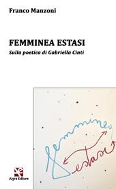 Femminea estasi. Sulla poetica di Gabriella Cinti