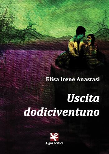 Uscita dodiciventuno - Elisa Irene Anastasi - Libro Algra 2019 | Libraccio.it