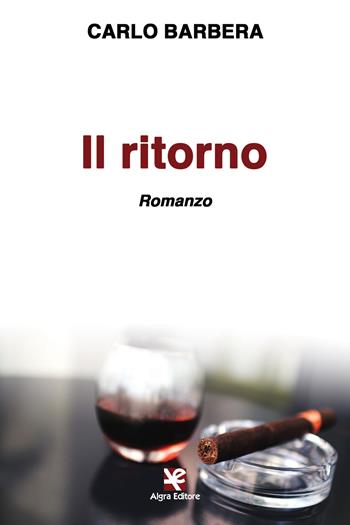 Il ritorno - Carlo Barbera - Libro Algra 2019, Saccurafa | Libraccio.it