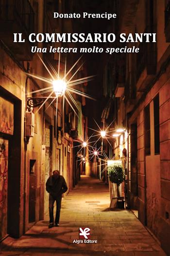 Il commissario Santi. Una lettera molto speciale - Donato Prencipe - Libro Algra 2019 | Libraccio.it
