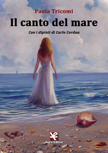 Il canto del mare - Paola Tricomi - Libro Algra 2019 | Libraccio.it