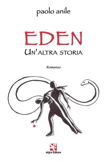 Eden. Un'altra storia - Paolo Anile - Libro Algra 2019 | Libraccio.it