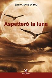 Aspetterò la luna