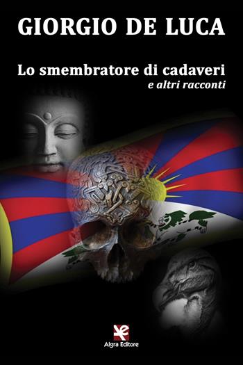 Lo smembratore di cadaveri e altri racconti - Giorgio De Luca - Libro Algra 2020 | Libraccio.it