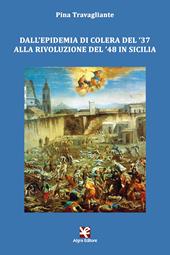 Dall'epidemia di colera del '37 alla rivoluzione del '48 in Sicilia