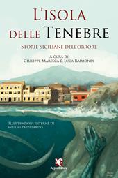 L' isola delle tenebre. Storie siciliane dell'orrore
