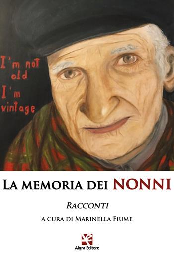 La memoria dei nonni  - Libro Algra 2021 | Libraccio.it