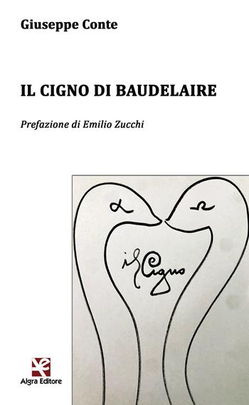 Il cigno di Baudelaire - Giuseppe Conte - Libro Algra 2021, L'arco di Ulisse | Libraccio.it