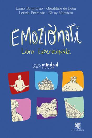 Emoziònati. Libro esperienziale - Laura Bongiorno, Geraldine De León, Letizia Ferrante - Libro Algra 2021 | Libraccio.it