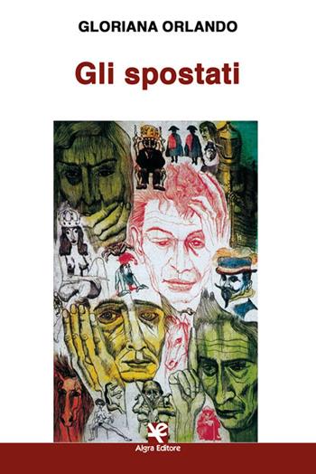 Gli spostati - Gloriana Orlando - Libro Algra 2021, Scritti | Libraccio.it
