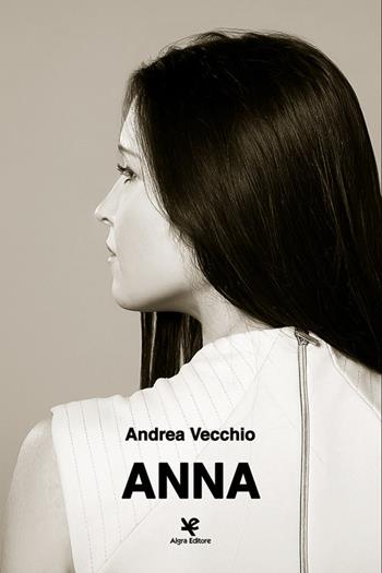 Anna - Andrea Vecchio - Libro Algra 2022 | Libraccio.it