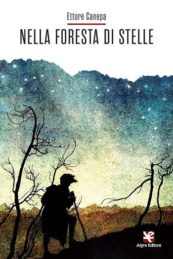 Nella foresta di stelle - Ettore Canepa - Libro Algra 2022, Scritti | Libraccio.it