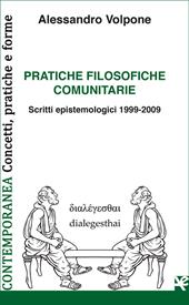 Pratiche filosofiche comunitarie. Scritti epistemologici 1999-2009