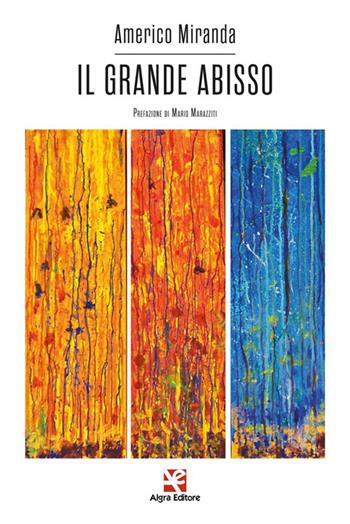 Il grande abisso - Americo Miranda - Libro Algra 2022, Scritti | Libraccio.it