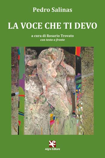 La voce che ti devo - Pedro Salinas - Libro Algra 2022, L'Albatros | Libraccio.it