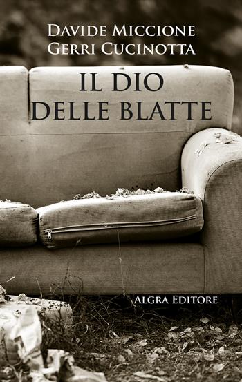 Il dio delle blatte - Davide Miccione, Gerri Cucinotta - Libro Algra 2023, Copioni | Libraccio.it