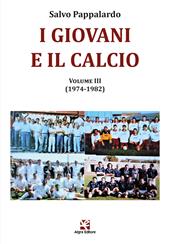 I giovani e il calcio. Vol. 3: (1974-1982)