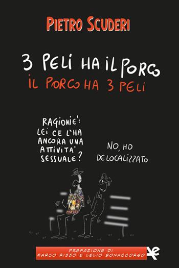 3 peli ha il porco, il porco ha 3 peli - Pietro Scuderi - Libro Algra 2023 | Libraccio.it