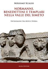 Normanni, benedettini e templari nella valle del Simeto. Un'indagine tra mito e storia