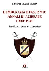 Democrazia e fascismo: Annali di Acireale 1900-1940. Studio sul pensiero politico