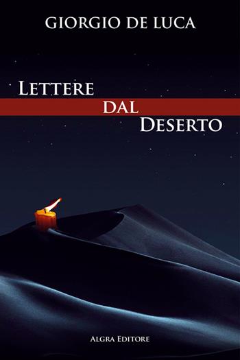 Lettere dal Deserto - Giorgio De Luca - Libro Algra 2024 | Libraccio.it