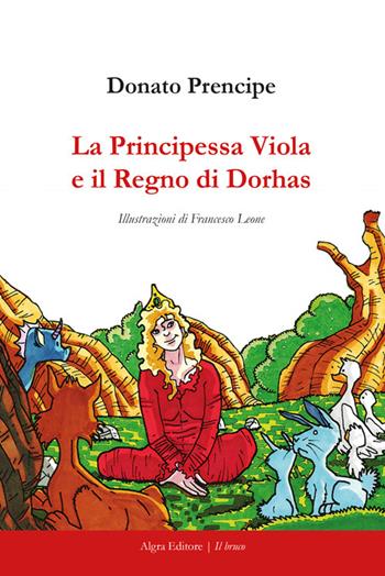 La principessa Viola e il Regno di Dorhas - Donato Prencipe - Libro Algra 2025, Il bruco | Libraccio.it