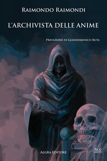 L'archivista delle anime - Raimondo Raimondi - Libro Algra 2025, Demoni meridiani | Libraccio.it