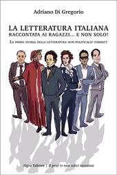 La letteratura italiana raccontata ai ragazzi… e non solo! La prima storia della letteratura non politically correct
