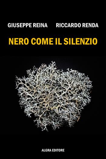 Nero come il silenzio - Giuseppe Reina, Riccardo Renda - Libro Algra 2025 | Libraccio.it