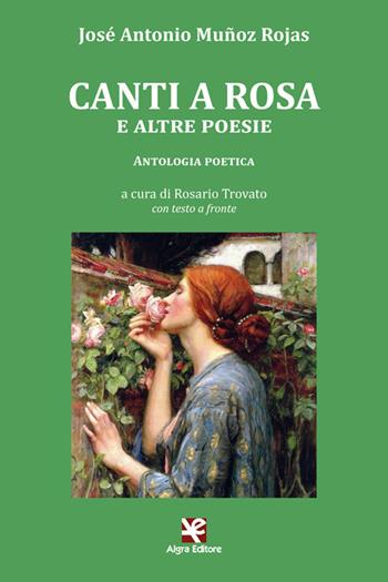 Canti a Rosa e altre poesie. Testo spagnolo a fronte. Ediz. bilingue - José Antonio Muñoz Rojas - Libro Algra 2025, L'Albatros | Libraccio.it