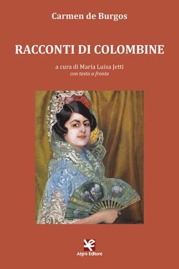 Racconti di Colombine. Testo spagnolo a fronte. Ediz. bilingue - Carmen de Burgos - Libro Algra 2025, L'Albatros | Libraccio.it