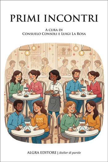 Primi incontri  - Libro Algra 2026, Atelier di parole | Libraccio.it