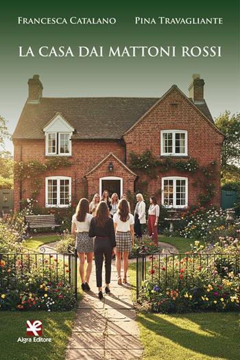 La casa dai mattoni rossi - Francesca Catalano, Pina Travagliante - Libro Algra 2026 | Libraccio.it