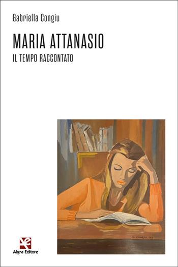 Maria Attanasio. Il tempo raccontato - Gabriella Congiu - Libro Algra 2026, Congetture e confutazioni | Libraccio.it