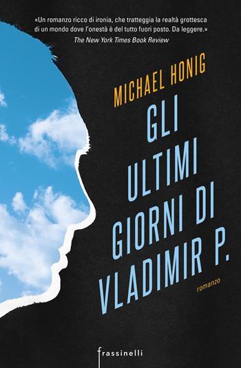 Gli ultimi giorni di Vladimir P. - Michael Honig - Libro Sperling & Kupfer 2018, Frassinelli narrativa straniera | Libraccio.it