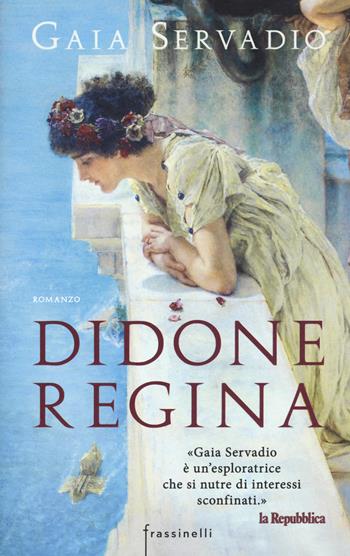 Didone regina - Gaia Servadio - Libro Sperling & Kupfer 2017, Frassinelli narrativa italiana | Libraccio.it
