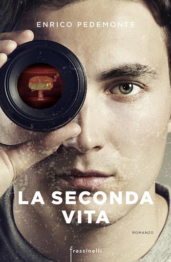 La seconda vita - Enrico Pedemonte - Libro Sperling & Kupfer 2018, Frassinelli narrativa italiana | Libraccio.it