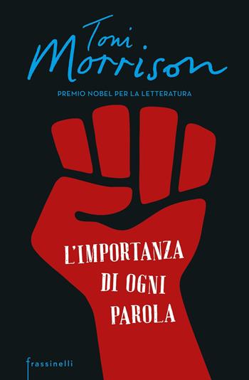 L' importanza di ogni parola - Toni Morrison - Libro Sperling & Kupfer 2019, Frassinelli narrativa straniera | Libraccio.it